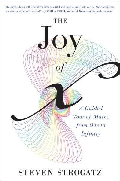 Steven Strogatz/The Joy of X@A Guided Tour of Math, from One to Infinity